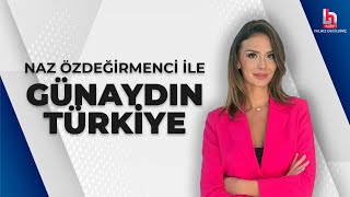 Naz Özdeğirmenci ile Günaydın Türkiye (27 Mart 2024)