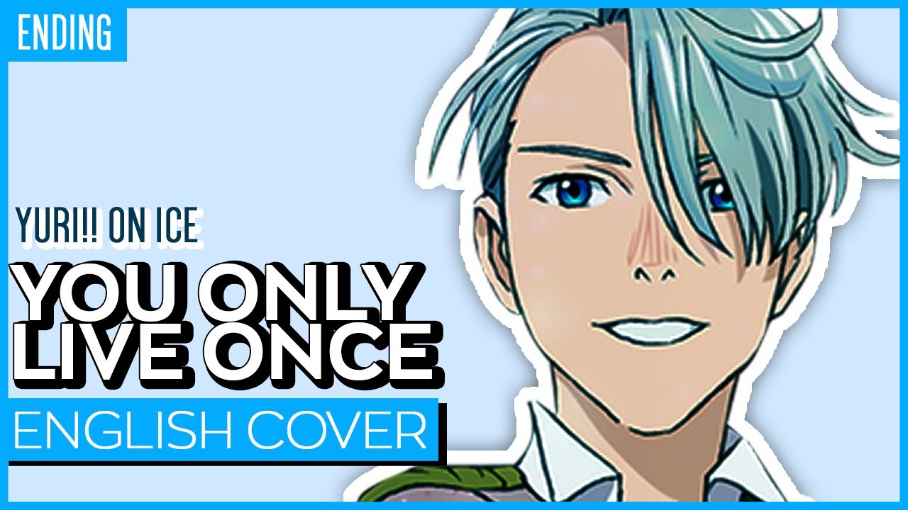 Yuri On Ice You Only Live Once Lyrics