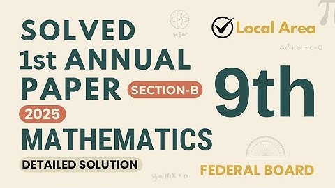 Class 9 math 1st annual paper 2025 solution | 2025 math class 9 solution | Local area paper solution