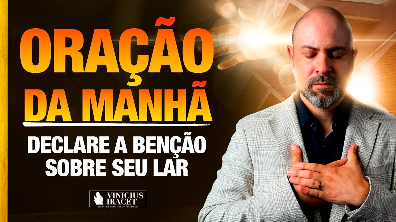 ORAÇÃO DA MANHÃ - DECLARE A BENÇÃO PARA SEU LAR - SALMO 91 - DECLARAÇÃO 7 @ViniciusIracet​