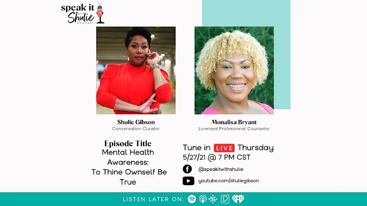 Mental Health Awareness: To Thine Ownself Be True with MonaLisa Bryant