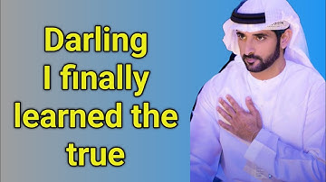 Darling I finally learned the true | fazza poems English translate| fazza poem sheikh hamdan| fazza 