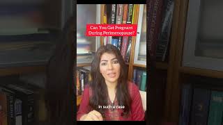 Can You Get Pregnant During Perimenopause ? #DrShawanaMufti #wellness #Perimenopause