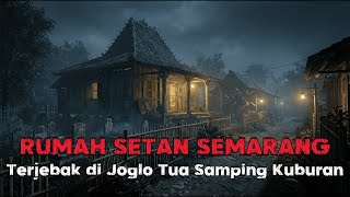 KISAH RUMAH PALING ANGKER DI SEMARANG!! SAMPAI MENELAN KORBAN TUMBAL??