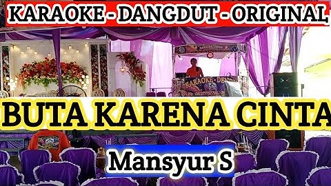 BUTA KARENA CINTA - Karaoke - Mansyur D ( Om Rajawali Music @karaokedendy )