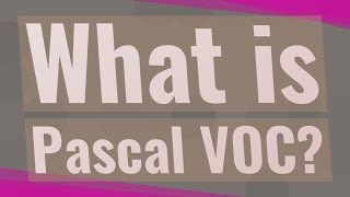 What is Pascal VOC?