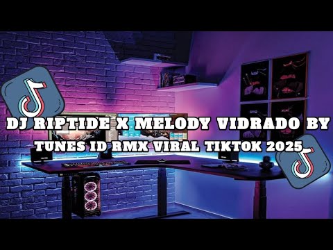 DJ RIPTIDE X MELODY VIDRADO BY TUNES ID RMX VIRAL TIKTOK TERBARU 2025 ...
