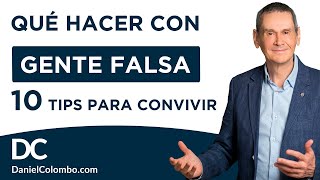 ❌ Qué Hacer Con La GENTE FALSA [10 Tips Para Saber Qué hacer con PERSONAS FALSAS] 😔| Daniel Colombo