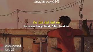 Stray kids (스트레이기즈) -  Any (아니) Lirik dan terjemahan indo