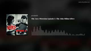The Jaws Obsession Episode 5: The John Milius Effect