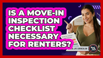 Is a Move-In Inspection Checklist Necessary for Renters?