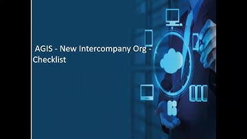 AGIS New Intercompany Org Checklist