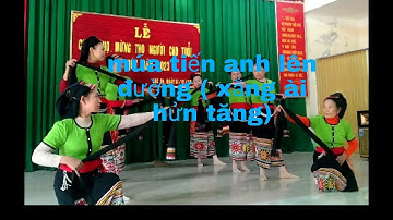 Múa tiến anh lên đường (xắng ài hửn tăng) # la văn lợi vlog tv #