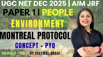 MONTREAL PROTOCOL | UGC NET DEC 2025 Paper 1 | PEOPLE  & ENVIRONMENT BY Sheemal Bhagi #ugcnet #jrf