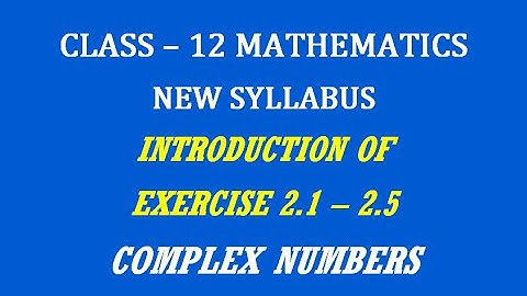 TN 12th Maths / Complex Numbers  / Introduction of Exercise 2.1 - 2.5