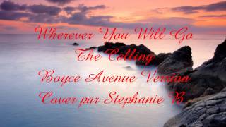 Video voorbeeld van "Wherever you will go - Boyce Avenue Version COVER par Stephanie B."