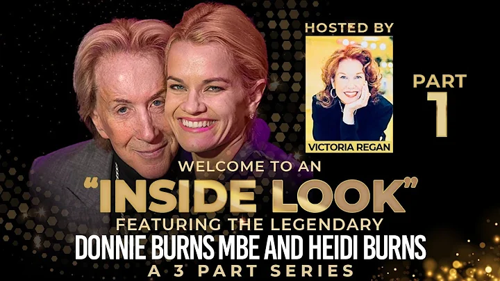 Donnie Burns MBE & Heidi Burns - an "Inside Look" ...