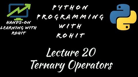 Python Programming|Lecture 20|Ternary and Nested Ternary Operators
