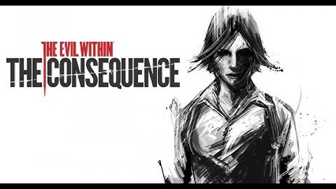 The Evil Within - The Consequence - Full Walkthrough - [No commentary, Blind]