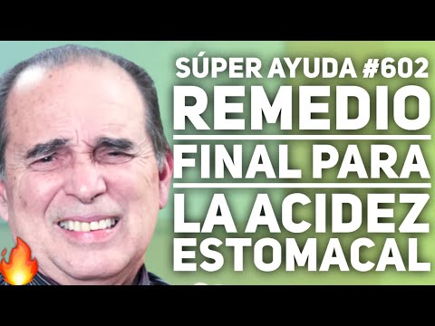 SÚPER AYUDA #602 Remedio Final Para La Acidez Estomacal