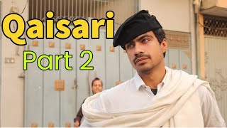 Qaisari-  Shar Pasand| Episode 2