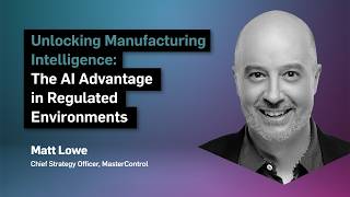 Unlocking Manufacturing Intelligence—AI in Regulated Industries
