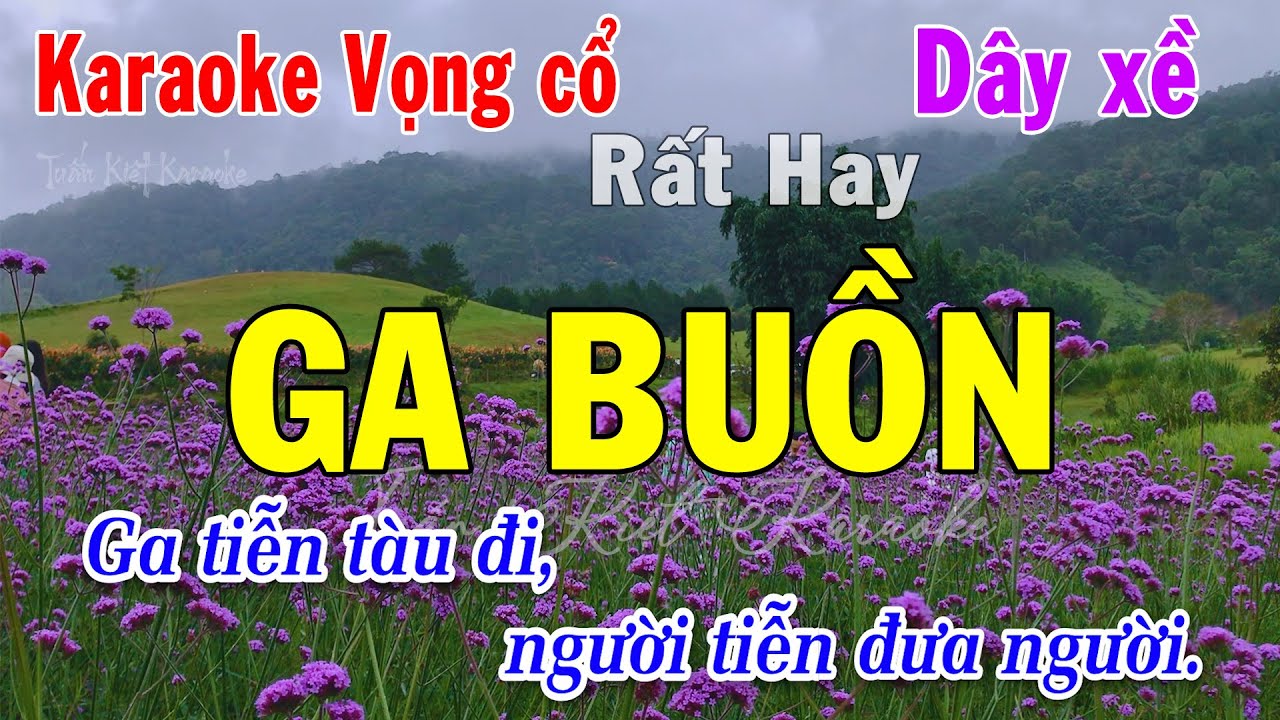 Karaoke Ga Buồn (Dây Xề) | Bài Ca Cũ Soạn Lại, Beat Mới, Chuẩn, Rất Dễ Hát - Tuấn Kiệt Karaoke
