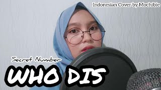 [Versi Indonesia] SECRET NUMBER (시크릿넘버) - WHO DIS? Cover by Mochibie