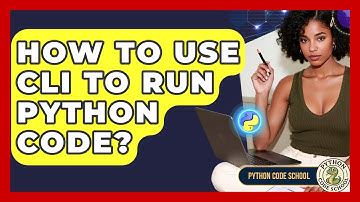 How To Use CLI To Run Python Code? - Python Code School