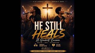 He Still Heals by Echoes of the Heaven