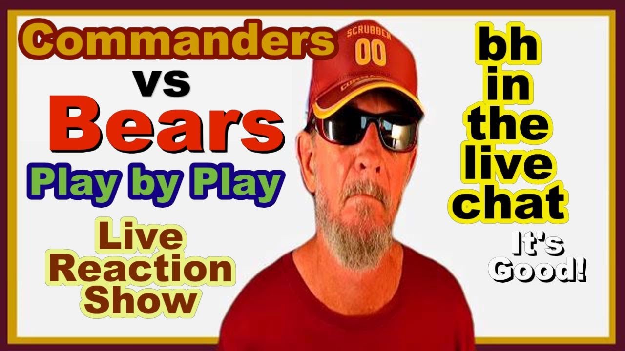 Commanders vs Bears Play by Play/Live Reaction Show