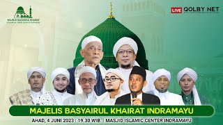 LIVE PEMBUKAAN MAJELIS BASYAIRUL KHAIRAT INDRAMAYU | BERSAMA HABIB QURAISY BAHARUN | AHAD 4 JUN 2023