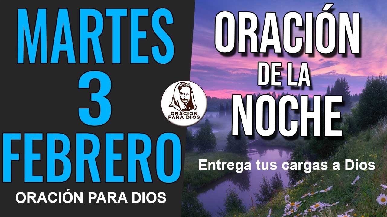 ORACIÓN DE LA NOCHE MARTES 3 DE FEBRERO DE 2026 PARA DORMIR SIN TEMOR ...