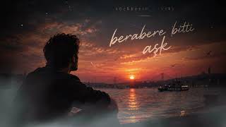 Berabere Bitti Aşk Söz&Beste : Fvzky
