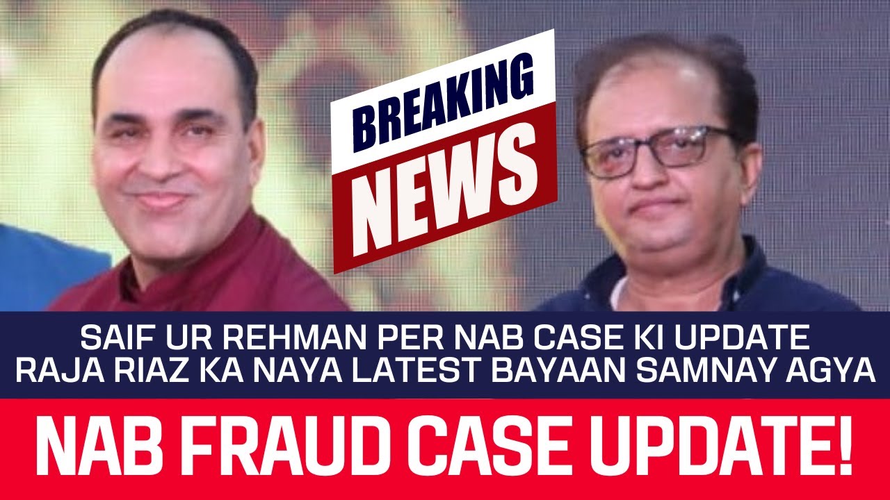 NAB CASE UPDATE by Coach Raja Riaz | B4U Global Latest News | SRG Group ...