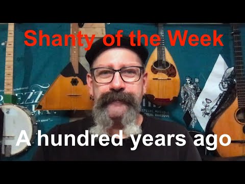 SeÃ¡n Dagher's Shanty of the Week 3 A Hundred Years Ago