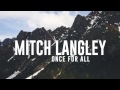 Once for all mitch langley official lyric 2016