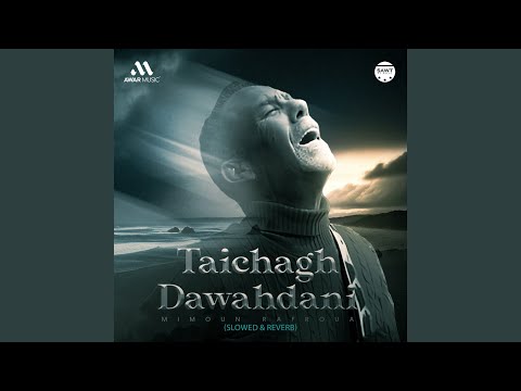 Taichagh Dawahdani Slowed Reverb