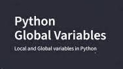 27. Python: Global and local Variables in Functions.