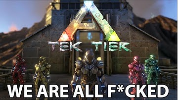 ARK: Survival Evolved TEK Tier Reveal - WE ARE ALL f*CKED
