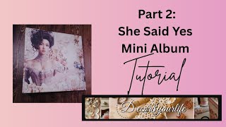 Part 2 She Said Yes Mini Album Using Product From @decor8yourlife