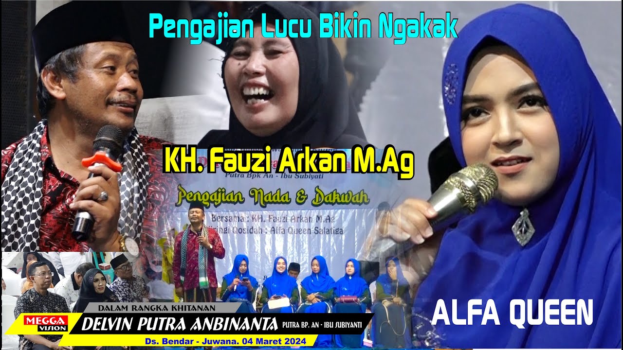 PENGAJIAN LUCU KH FAUZI ARKAN // ALFA QUEEN || KHITANAN :DELVIN PUTRA ANBINATA || BENDAR-JWN 4/03/24