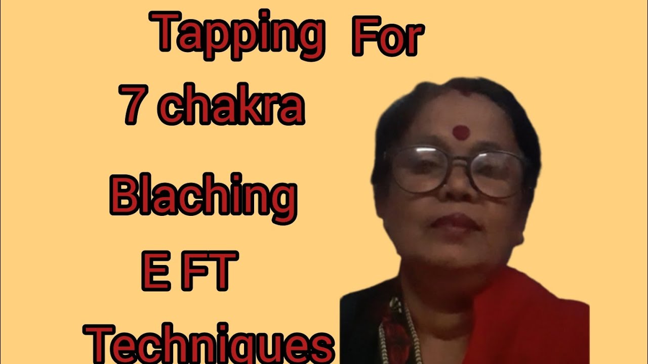 emotional freedom techniques EFT Tapping 7 chakra blancing - YouTube