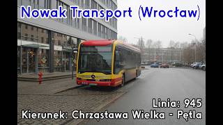 [🇵🇱PL] TIMELAPSE: Nowak Transport (Wrocław) - Linia: [🚍945]