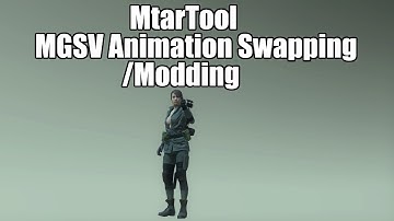 MtarTool Demo: MGSV Animation Modding