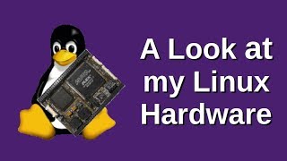 A Look at My Linux Hardware