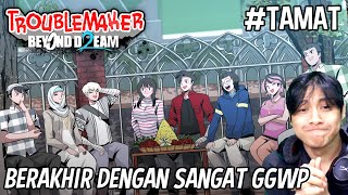 BERPLOT-PLOT BERTWIST-TWIST NYIR OH YEAHH! | TROUBLEMAKER 2 FULL RILIS #6 Indonesia