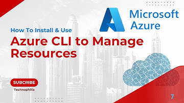 07 | How to Install and Use Azure CLI to Manage Azure Resources
