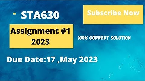 STA630 Assignment 1 Solution 2023 |100% Correct Solution|