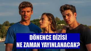 Dönence Dizisi Ne Zaman Yayınlanacak? Dönence Neden Yayınlanmadı Yeni̇ Bölüm Tarihi